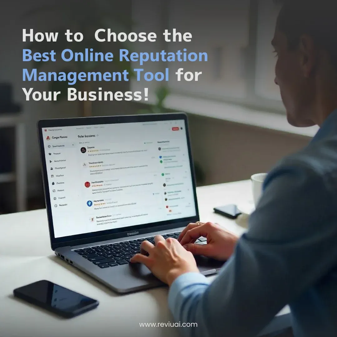 How to (Actually) Choose the Best Online Reputation Management Tool for Your Business!